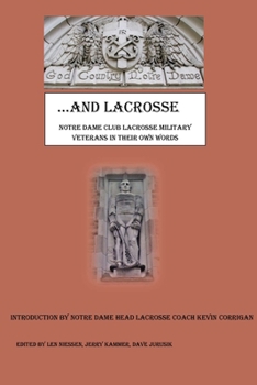 Paperback God Country Notre Dame .... And Lacrosse: Notre Dame Club Lacrosse Military Veterans in Their Own Words Book