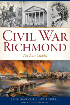 Paperback Civil War Richmond: The Last Citadel Book