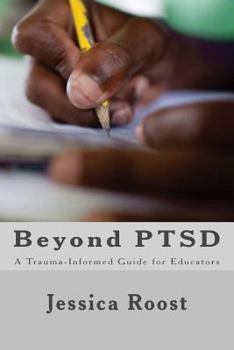 Paperback Beyond PTSD: A Trauma-Informed Guide for Educators Book