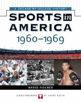 Hardcover Sports In America: 1960 To 1969 (Sports in America A Decade by Decade History) Book