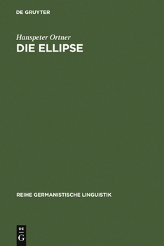 Hardcover Die Ellipse: Ein Problem Der Sprachtheorie Und Der Grammatikschreibung [German] Book