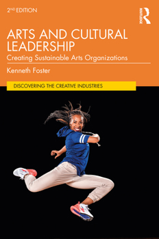 Paperback Arts and Cultural Leadership: Creating Sustainable Arts Organizations Book