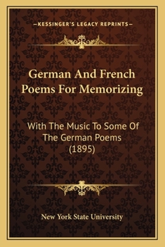 Paperback German And French Poems For Memorizing: With The Music To Some Of The German Poems (1895) Book