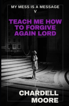 Paperback Teach Me How to Forgive Again Lord Book