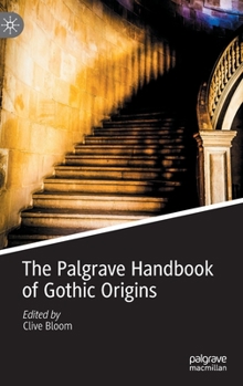 Hardcover The Palgrave Handbook of Gothic Origins Book