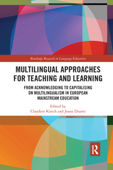 Paperback Multilingual Approaches for Teaching and Learning: From Acknowledging to Capitalising on Multilingualism in European Mainstream Education Book