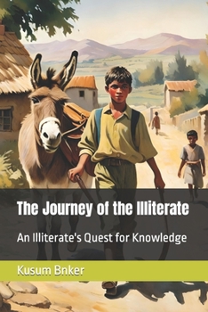 Paperback The Journey of the Illiterate: An Illiterate's Quest for Knowledge Book