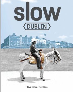Paperback Slow Dublin Book