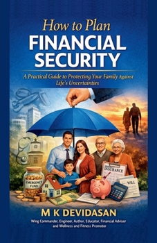 How to Plan Financial Security: A Practical Guide to Protecting Your Family Against Life’s Uncertainties