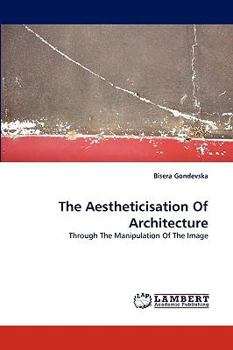 Paperback The Aestheticisation Of Architecture Book