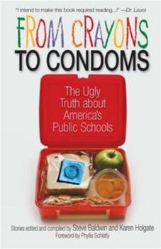 Hardcover From Crayons to Condoms: The Ugly Truth about America's Public Schools Book