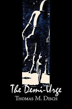 Paperback The Demi-Urge by Thomas M. Disch, Science Fiction, Fantasy, Adventure Book