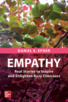 Paperback Empathy: Real Stories to Inspire and Enlighten Busy Clinicians Book