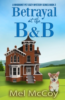 Betrayal at the B&B - Book #2 of the Whodunit Pet Mystery