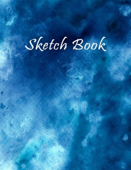 Sketch Book: 8.5" X 11", Sketchbook For Beginners: 120 pages, Sketching, Drawing and Doodling | Blue Water Color Cover | Notebook and Sketchbook to ... Sketchbook For Beginners (Elite SketchBooks)