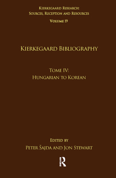 Paperback Volume 19, Tome IV: Kierkegaard Bibliography: Hungarian to Korean Book