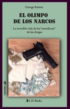 Paperback El Olimpo de los narcos: La increíble vida de los "semidioses" de las drogas [Spanish] Book