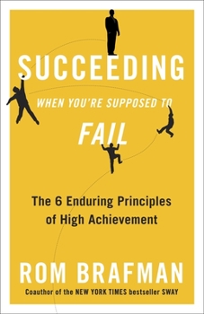 Paperback Succeeding When You're Supposed to Fail: The 6 Enduring Principles of High Achievement Book