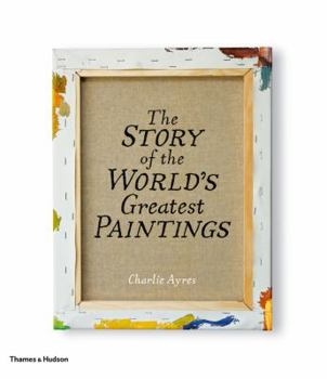Hardcover The Story of the World's Greatest Paintings Book
