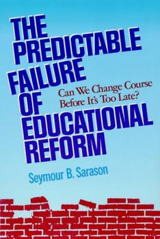 Paperback The Predictable Failure of Educational Reform: Can We Change Course Before It's Too Late? Book