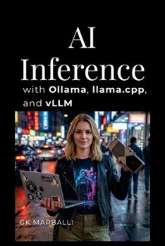 Paperback AI Inference with Ollama, llama.cpp, and vLLM Book