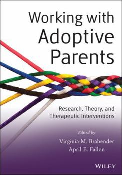 Paperback Working with Adoptive Parents: Research, Theory, and Therapeutic Interventions Book