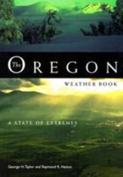 Paperback The Oregon Weather Book: A State of Extremes Book