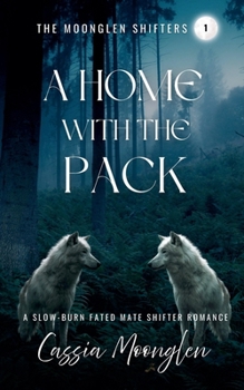 A Home With the Pack (The Moonglen Shifters)