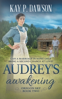 Audrey's Awakening: A Historical Christian Romance - Book #2 of the Oregon Sky