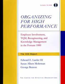 Hardcover Organizing for High Performance: Employee Involvement, TQM, Re-Engineering, and Knowledge Management in the Fortune 1000 [With CDROM] Book