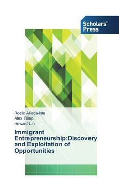 Paperback Immigrant Entrepreneurship: Discovery and Exploitation of Opportunities Book