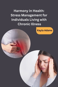 Paperback Harmony in Health: Stress Management for Individuals Living with Chronic Illness Book