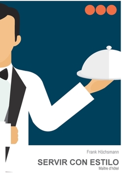 Paperback Servir con estilo: Maître d'hôtel [Spanish] Book