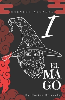 Paperback Cuentos Arcanos "1 - El Mago": El despertar del Poder [Spanish] Book