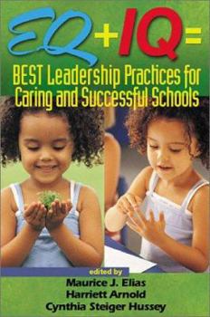 Paperback Eq + IQ = Best Leadership Practices for Caring and Successful Schools Book