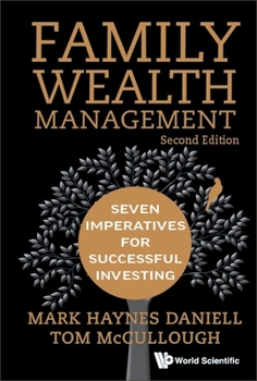 Hardcover Family Wealth Management: Seven Imperatives for Successful Investing (Second Edition) Book