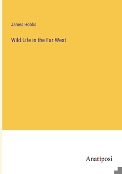 Paperback Wild Life in the Far West Book