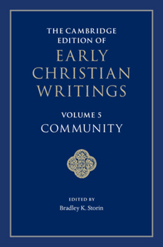 The Cambridge Edition of Early Christian Writings: Volume 5, Community