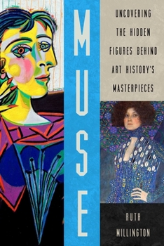Hardcover Muse: Uncovering the Hidden Figures Behind Art History's Masterpieces Book