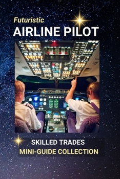 Paperback Airline Pilot: Charting the Skies - A Career That Takes You Places Book