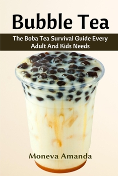 Paperback Bubble Tea: The Boba Tea Ultimate Guide every Adult and Kid must have Book