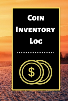 Paperback Coin Inventory Log: Collectors Coin Log Book for Cataloging Collections - 60 Pages - Coin Collection Notebook Book