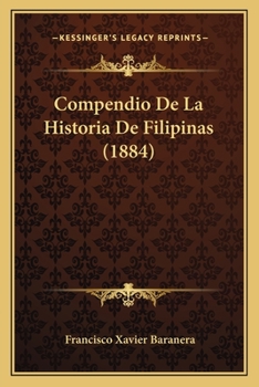 Paperback Compendio De La Historia De Filipinas (1884) [Spanish] Book