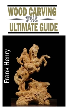 WOOD CARVING THE ULTIMATE GUIDE: Understanding the concept of wood carving