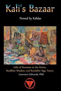 Paperback Kali's Bazaar: Gifts of Devotion to the Divine, Buddhist Wisdom, and Kundalini Yoga Tantra Book