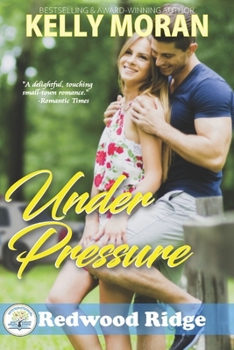 Under Pressure - Book #5 of the Redwood Ridge