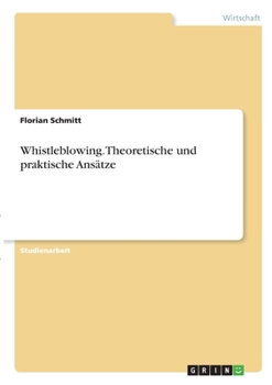 Paperback Whistleblowing. Theoretische und praktische Ansätze [German] Book