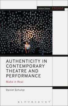 Paperback Authenticity in Contemporary Theatre and Performance: Make It Real Book