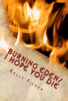 Paperback Burning Eden/ I Hope You Die Book