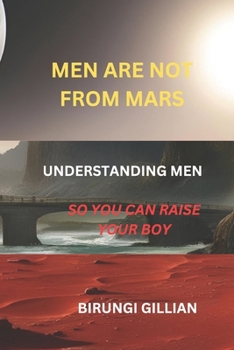 Paperback Men Are Not from Mars: Understanding men so you can raise your boy Book